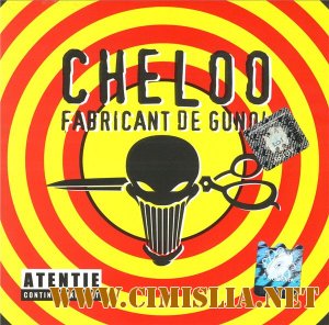 Cheloo - Fabricant De Gunoi [2006 / FLAC / Lossless]