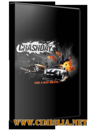 Crashday Антология [RePack] [2006-2009 [RUS]