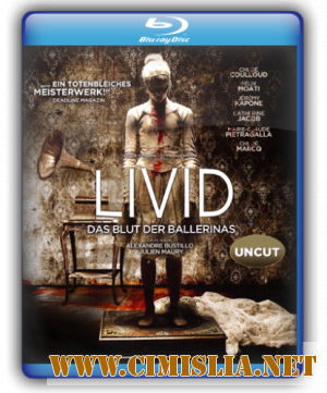 Мертвенно-бледный / Куколка / Мертвая балерина / Livide [2011 / BDRip]