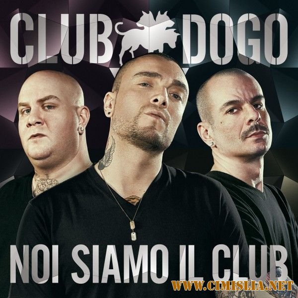 Club Dogo - Noi Siamo il Club [2012 / MP3 / 320 kb]