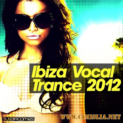 Ibiza: Vocal Trance [12.06.2012 / MP3 / 320 kb]