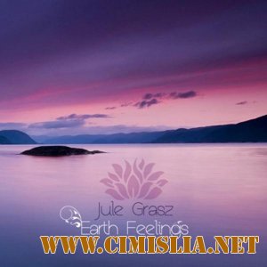 Jule Grasz - Earth Feelings - The Earth [2012 /  MP3 / 320 kb]