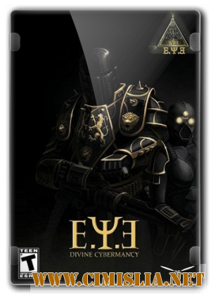 E.Y.E.: Divine Cybermancy [v.1.3] [Repack] [2011 / ENG / RUS]