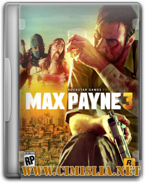 Max Payne 3 [Rip] [2012 / ENG / RUS]