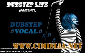 Vocal Dubstep vol.1 [2012 / MP3 / 320 kb]