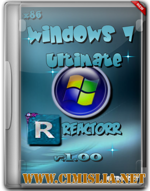 Windows 7 Ultimate Reactorr v.1.00 [x86] [2012 / RUS]