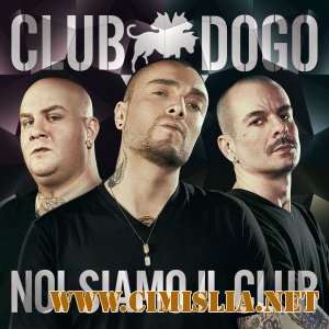 Club Dogo - Noi Siamo il Club [2012 / MP3 / 320 kb]