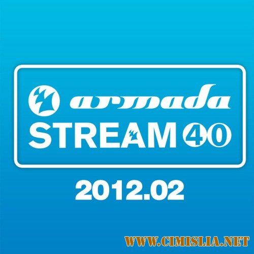 Armada Stream 40 [2012 / MP3 / 320 kb]