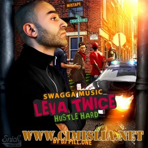 Лева Twice - Hustle Hard [by DJ Pill.One] [2012 / MP3 / 320 kb]