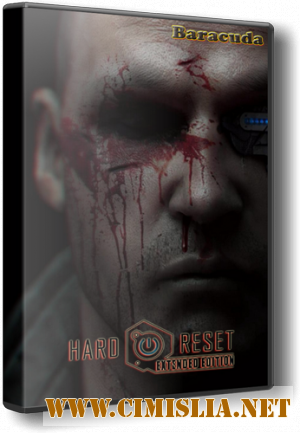 Hard Reset: Extended Edition [RePack] [2012 / RUS]