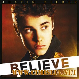 Justin Bieber - Believe [Deluxe Edition] [2012 / MP3 / 320 kb]