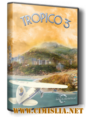 Tropico 3  [RePack] [2009/ RUS / ENG]