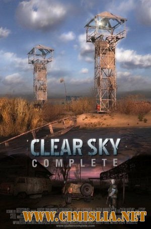 S.T.A.L.K.E.R.: Clear Sky - Complete Mod - v.1.5.10 [Repack] [Mod] [2012 / RUS]