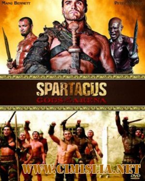Спартак: Боги Арены / Spartacus: Gods of the Arena [Сезон 1, серии 1-6 из 6] [2011 / HDRip]