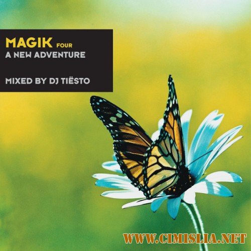 Magik Four: A New Adventure (Mixed By DJ Tiesto) [2012 / MP3 / 320 kb]