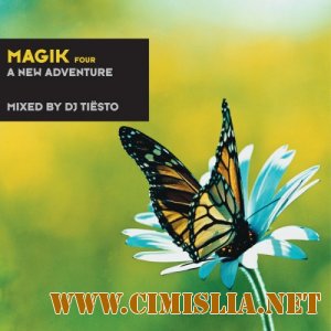 Magik Four: A New Adventure (Mixed By DJ Tiesto) [2012 / MP3 / 320 kb]