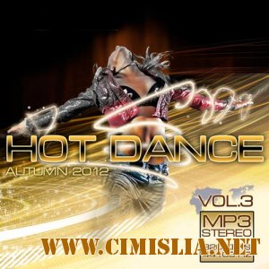 Hot Dance Autumn Vol.3 [2012 / МP3 / 320 kb]