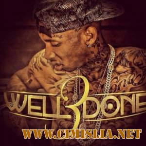 Tyga - Well Done 3 [Mixtape] [2012 / MP3 / 192-320 kb]