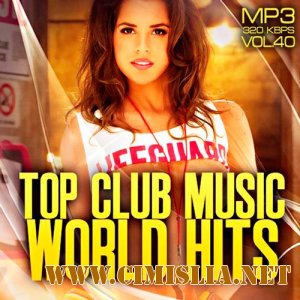 Top club music world hits vol.40 [2012 / МP3 / 320 kb]