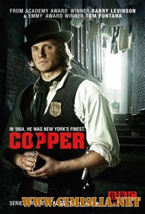 Коп (Легавый) / Copper [Season 1 , Episode 10 of 10] [2012 / HDRip]