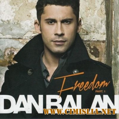 Dan Balan - Freedom. Part 1 [2012 / MP3 / 320 kb]