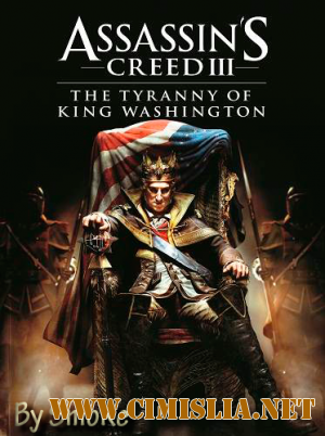 Assassin's Creed 3: The Tyranny of King Washington [2013 / RUS / ENG / MULTI14]