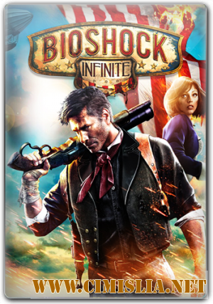 Bioshock Infinite [v 1.1.22.55730 + DLC] [RePack] [2013 / ENG / RUS]