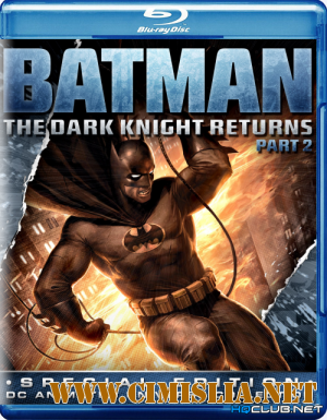 Темный рыцарь: Возрождение легенды. Часть 2 / Batman: The Dark Knight Returns, Part 2 [2013 / HDRip]