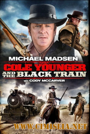 Коул Младший и черный поезд / Cole Younger & The Black Train [2012 / DVDRip]