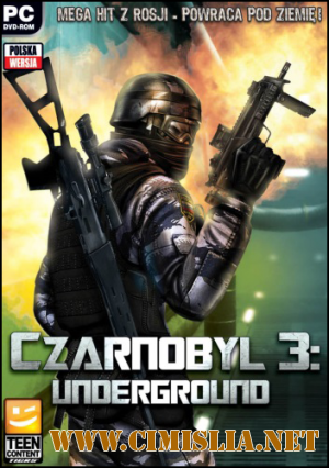 Chernobyl 3: Underground [P] [2013 / FULL RUS]