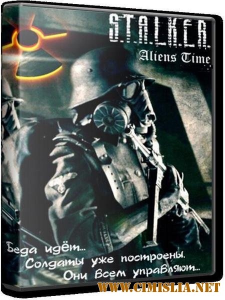 S.T.A.L.K.E.R.: Call Of Pripyat - Aliens Time [Глава 1] - Затон [RePack] [2013 / RUS]
