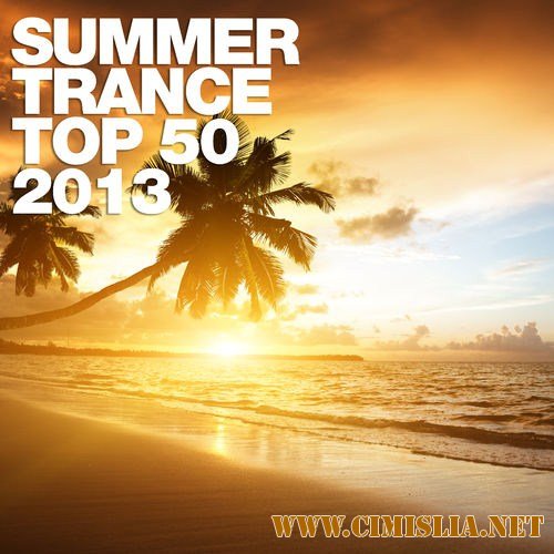 Summer Trance Top 50 [2013 / MP3 / 320 kb]