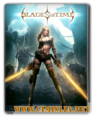 Blades of Time [L] [2012 / ENG / RUS]