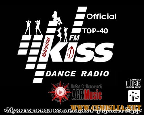 Kiss FM - Top-40 + Kiss FM - Top-10 [2013 / MP3 / 320 kb]