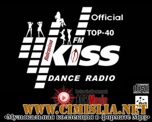 Kiss FM - Top-40 + Kiss FM - Top-10 [2013 / MP3 / 320 kb]
