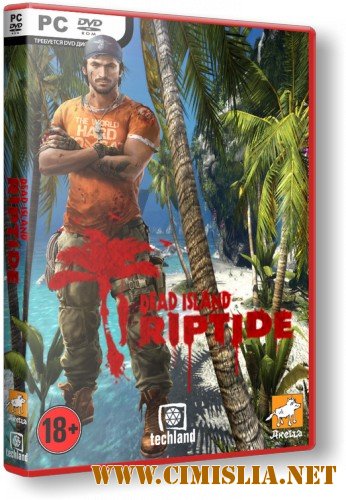 Dead Island: Riptide [v 1.4.1.1.13 + 2 DLC] [Repack] [2013 / RUS]