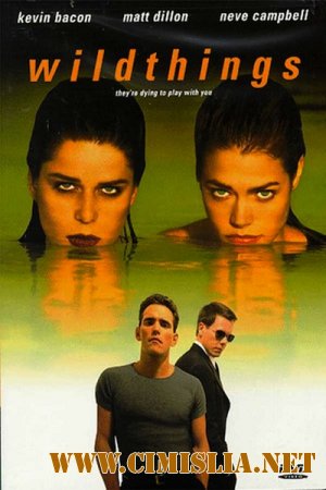 Дикость / Wild Things [Версия без купюр / Unrated Edition] [1998 / BDRip]