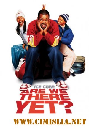 Ну что, приехали? / Are We There Yet? [2007 / DVDRip]