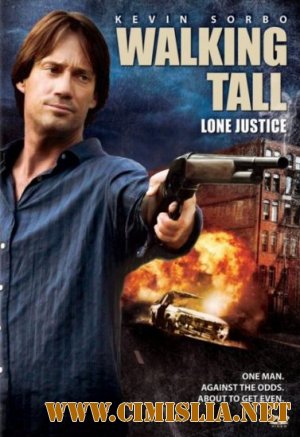 Широко шагая 3: Правосудие в одиночку / Walking Tall: Lone Justice [2007 / DVDRip]