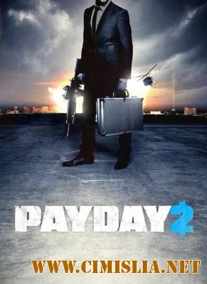 PAYDAY 2: Career Criminal Edition [Repack] [2013 / ENG / RUS]