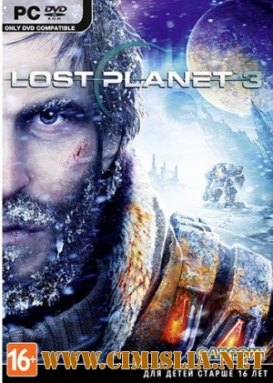 Lost Planet 3: Complete Edition [RePack] [2013 / ENG / RUS]