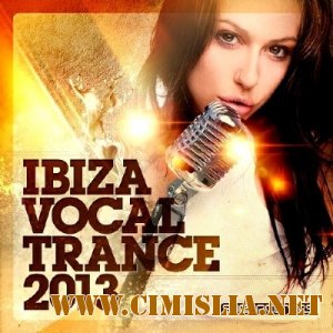 Ibiza Vocal Trance [2013 / MP3 / 320 kb]