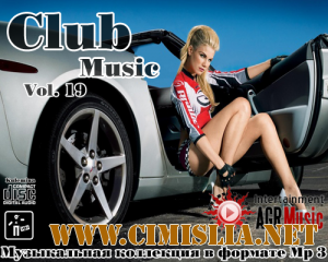 Club Music Vol.19 [2013 / MP3 / 320 kb]
