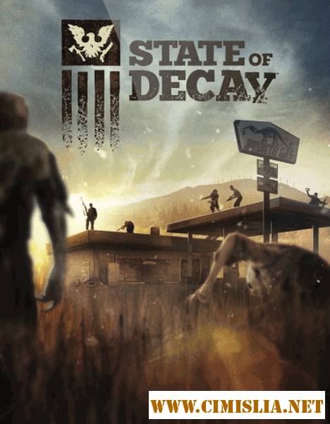 State of Decay [Update 10] [RePack] [2013 / RUS / ENG]