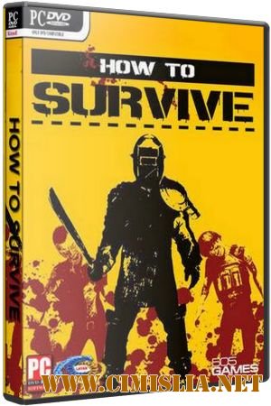 How To Survive [v.1.0.1] [RePack] [2013 / RUS / ENG]