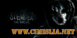 Slender: The Arrival [v 1.5] [P] [2013 / ENG]