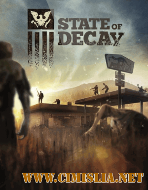 State of Decay [Update 10] [RePack] [2013 / RUS / ENG]