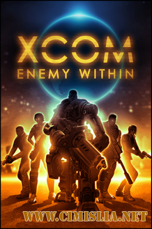 XCOM: Enemy Within [RePack] [2013 / RUS]