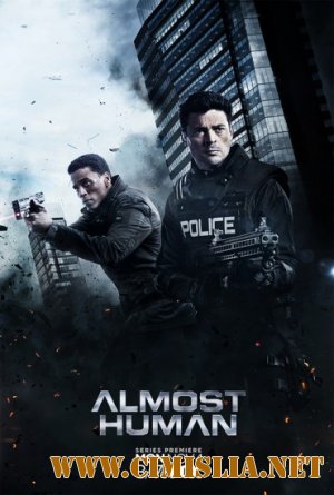 Почти человек / Almost Human [01x01-13 из 13] [2013 / WEB-DLRip]