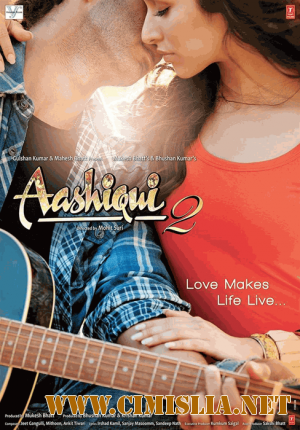 Жизнь во имя любви 2 / Aashiqui 2 / &#2310;&#2358;&#2367;&#2325;&#2368; &#2342;&#2379; [2013 / HDRip]